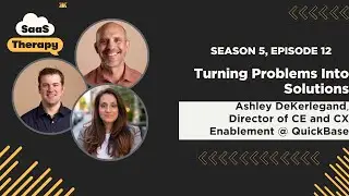 Turning Problems Into Solutions with Ashley DeKerlegand, Director of CE & CX Enablement @ QuickBase
