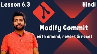 6.3 Amending and Reverting Commits | Git and GitHub Hero to Zero Crash Course - [Hindi]