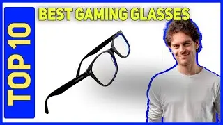 Best Gaming Glasses in 2023 [Top 10 Best Gaming Glasses]