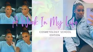A WEEK IN MY LIFE AS A COSMETOLOGY STUDENT || PAUL MITCHELL THE SCHOOL