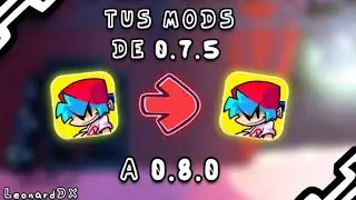 &iexcl;C&Oacute;MO PONER tus MODS ANTIGUOS a FNF MOBILE 0.8.0! [Tutorial] ft (LeonardGamerDx)