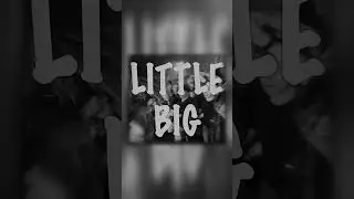 WE ARE LITTLE BIG #music