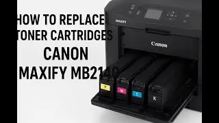 how to replace toner (ink) cartridges in a Canon Maxify MB2140: