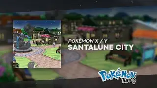 Pok&eacute;mon X / Y - Santalune City 🎵 ᴴᴰ