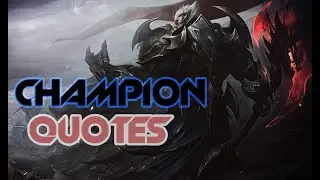 My favorite quote from every champion in League of Legends