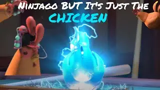 Ninjago but it's just the Chicken