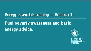 Energy essentials training — Fuel poverty awareness and basic energy advice