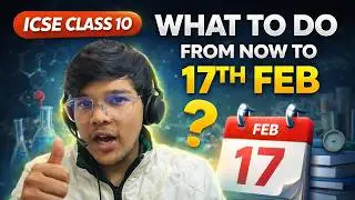🔥 ICSE 10: 6 Today –17 Feb COMPLETE 95% Plan | ICSE 2026 HACKED