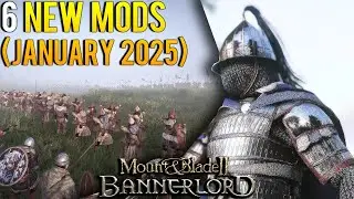 Mount & Blade 2: Bannerlord | 6 new MODS you should check out! (January 2025)