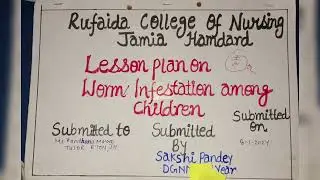 Lesson plan :_worm infestigation among the children#nursing #lessonplan #worminfestation #healthtalk
