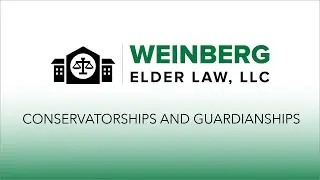 Conservatorships and Guardianships