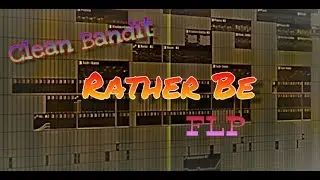 Rather Be- Clean Bandit Remake FL studio by Deep (free FLP)