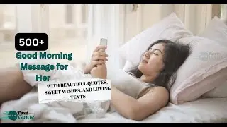500+ Good Morning Message for Her with Beautiful Quotes, Sweet Wishes, and Loving Texts