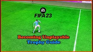 FIFA 23: Becoming Unplayable trophy guide