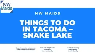 NW Maids House Cleaning Service - Things To Do In Tacoma &ndash; Snake Lake