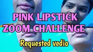 pink lipstick 💄 💗 zoom challenge video #viral #most requested video #trend#ipsnitadailyvlog