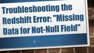 Troubleshooting the Redshift Error: 