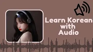 Over 15 audio lessons including [simple phrases, words, and sentences] for learning Korean 🇰🇷