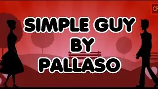 SIMPLE GUY BY PALLASO VIDEO LYRICS (ANIMATED)  #bricelyricshub #tashaprettylyrics