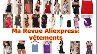 Ma revue aliexpress: v&ecirc;tements (haul robes, short, combi, top, veste)