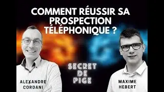 Interview avec Alexandre Cordani - Comment r&eacute;ussir sa prospection t&eacute;l&eacute;phonique ?