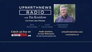 UpNorthNews Radio - August 28, 2024