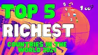 Top 5 RICHEST Countries in the World 2021