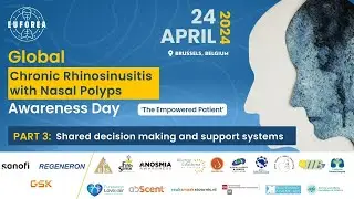 Global CRSwNP Awareness Day: Shared decision making and support systems (PART 3)