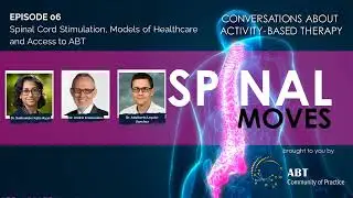 [ABT Spinal Moves Podcast] EP 06: Spinal Cord Stimulation, Models of Healthcare and Access to ABT