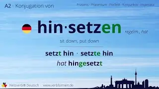 Konjugation des Verb „hinsetzen“ - alle Zeitformen lernen, Übersetzung, Tutorial