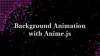 Background Animation with Anime.js