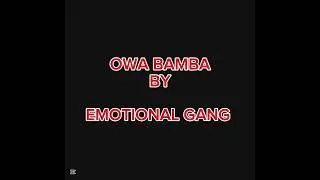 OWA BAMBA_NEW HIT 45_BY EMOTIONAL GANG 106 REAL CREW