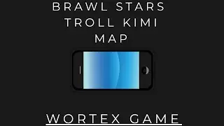 Brawl stars trol kimi map