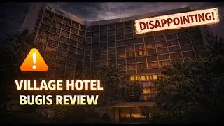 Village Hotel Bugis Review — An Honest Stay (What Really Happened)