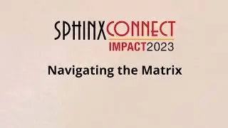 SphinxConnect 2023 - Navigating the Matrix