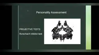 Assessment of Personality : Self Reports, Projective Techniques