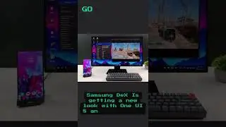 Samsung DeX Is getting a new look with One UI 8 and Android 16