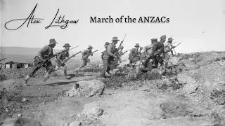 Historic Australian Brass Band Music (1880-1930): March of the ANZACs (1916) by Alex Lithgow