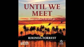 Until We Meet: We'll Meet Again Book 2 by Rhonda Forrest | Free Audiobook