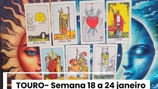 TOURO- SEMANA 18 A 24 JANEIRO