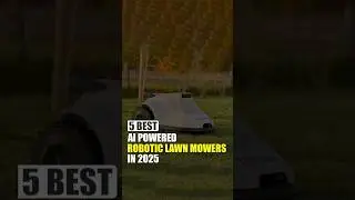 Top 5 AI Powered Robotic Lawn Mowers in 2025 #lawnmower