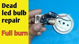 How to repair dead led bulb || full burn led bulb recover || restore  dead led bulb
