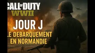 Call of Duty WWII 🇫🇷 | JOUR J : Le D&eacute;barquement en Normandie (Gameplay FR)