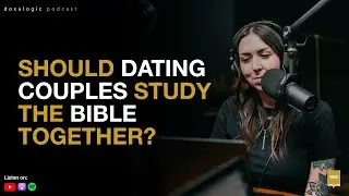 Should Dating Couples Study the Bible Together?