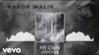 Aaron Malik - My Own (Official Audio)