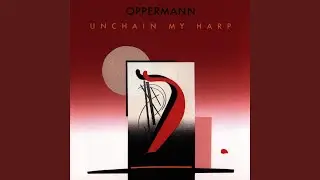 Unchain My Harp