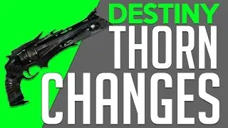 DESTINY EXOTIC THORN NERF! (Destiny Taken King Thorn Patch 2.0 Preview)