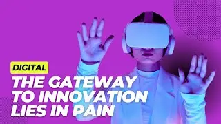 The Gateway to Innovation Lies in Pain: Turn Complaints into Digital Breakthroughs