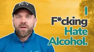 I F*cking Hate Alcohol.