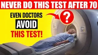 5 Health Checkups You Should Avoid After 70 That May Harm You More Than Help! | Senior Health